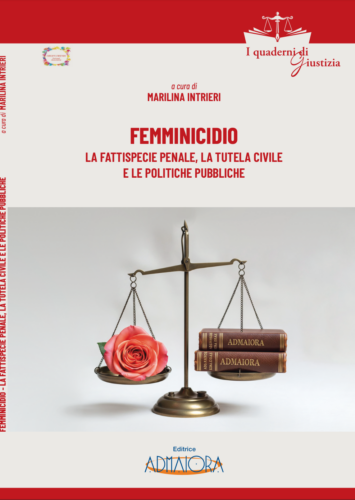 FEMMINICIDIO LA FATTISPECIE PENALE,  LA TUTELA CIVILE E LE POLITICHE PUBBLICH
